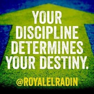 Royale L'radin YOUR DISCIPLINE DETERMINES YOUR DESTINY Qoute on Day to Day Finances